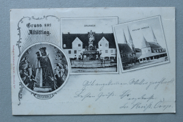 AK Gruss aus Altötting / 1900 / Mehrbildkarte / Gnadenbild / Kapellplatz / Brunnen / Heilige Capelle Kapelle